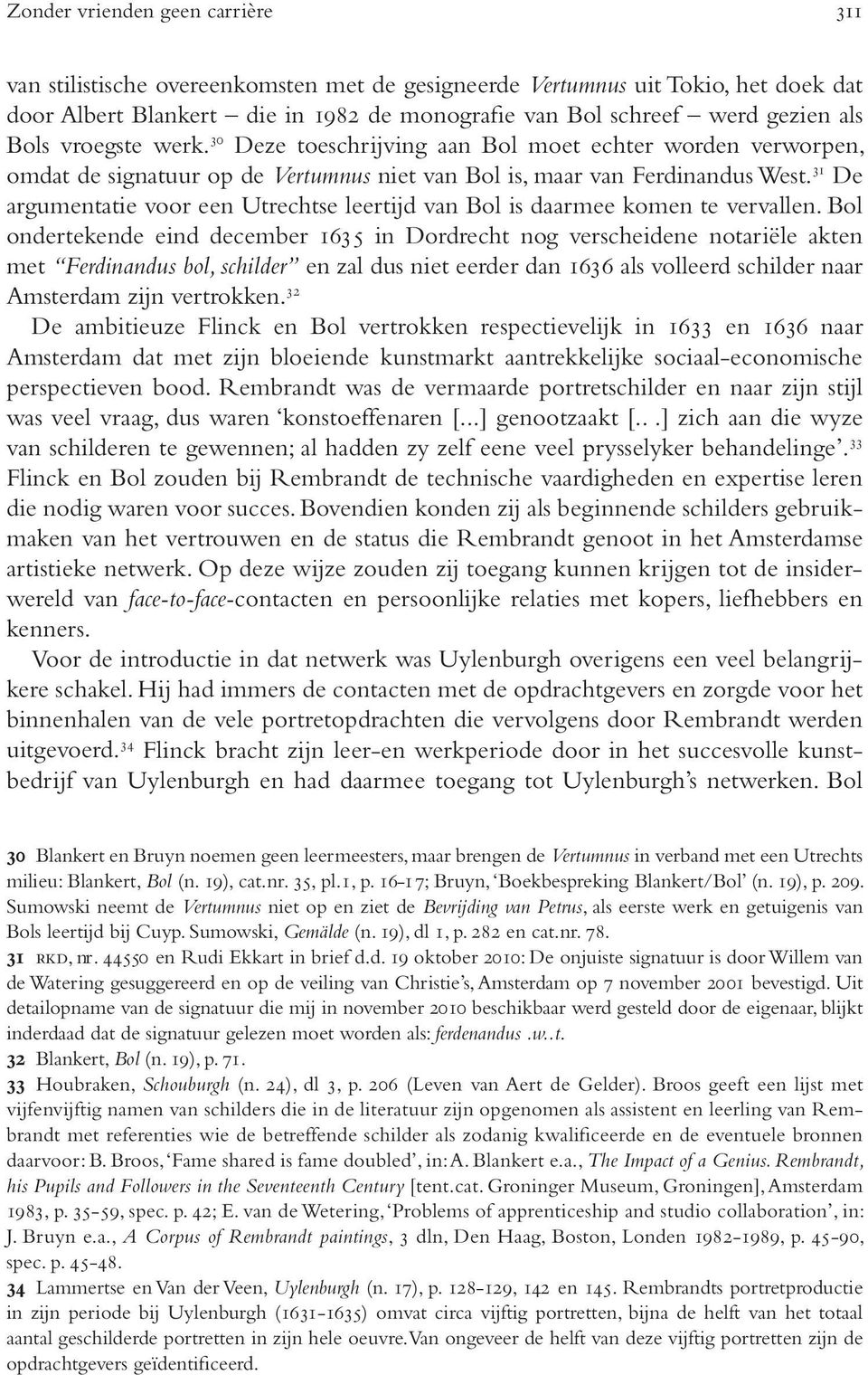 31 De argumentatie voor een Utrechtse leertijd van Bol is daarmee komen te vervallen.