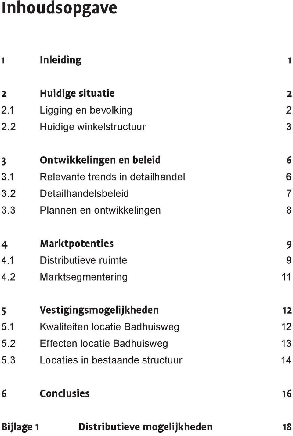 3 Plannen en ontwikkelingen 8 4 Marktpotenties 9 4.1 Distributieve ruimte 9 4.