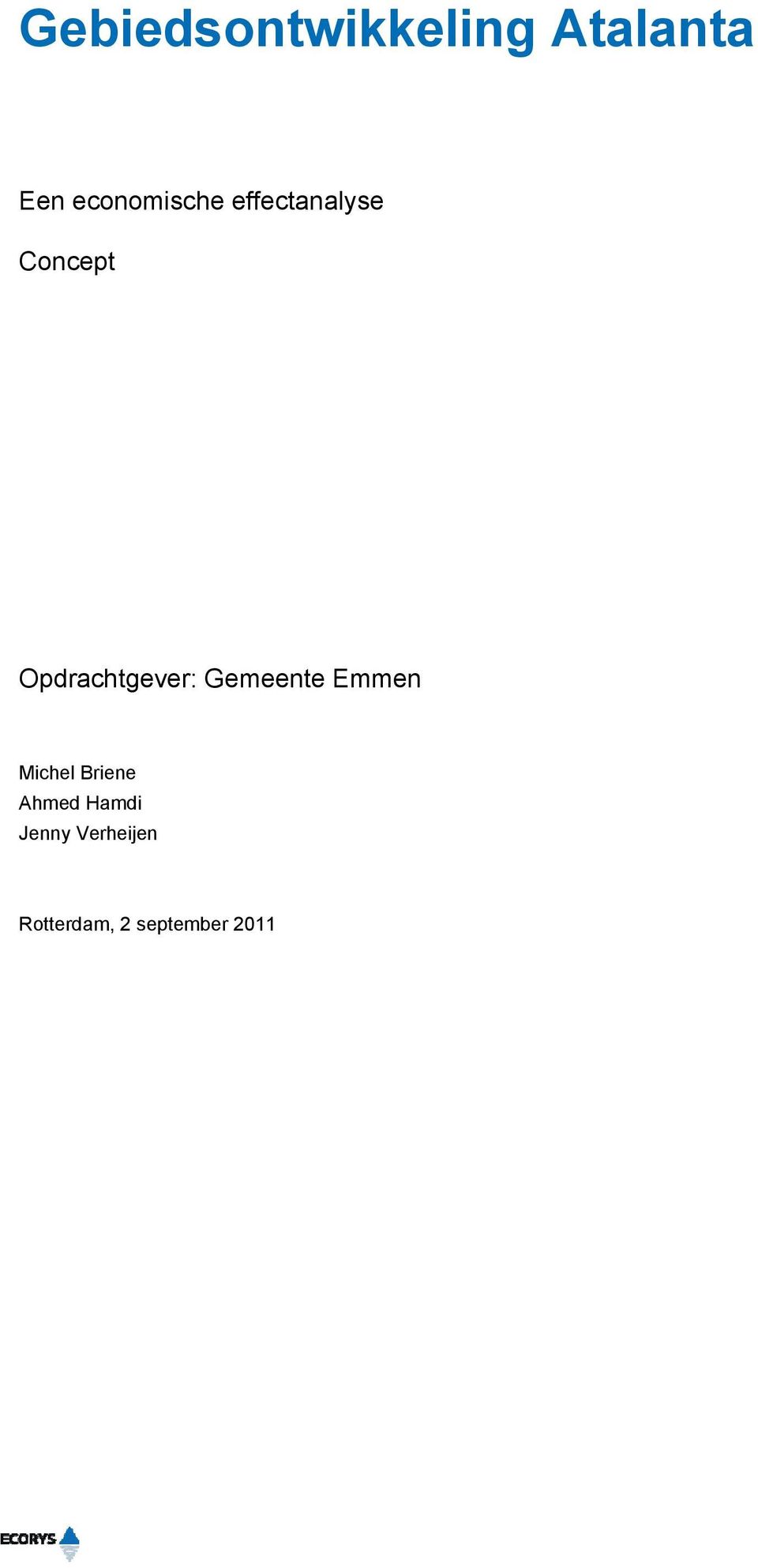 Opdrachtgever: Gemeente Emmen Michel