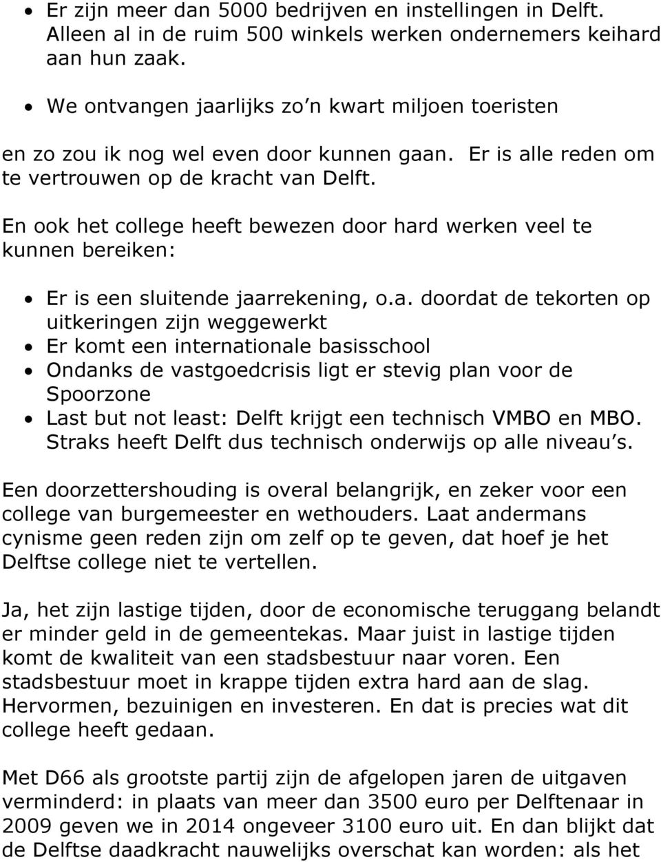 En ook het college heeft bewezen door har