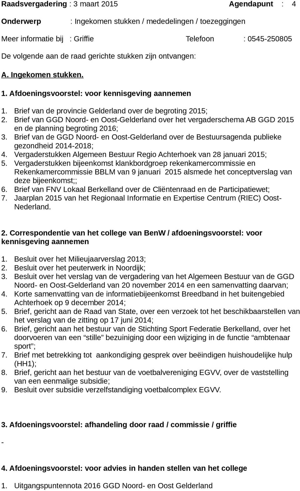 Brief van GGD Noord- en Oost-Gelderland over het vergaderschema AB GGD 2015 en de planning begroting 2016; 3.