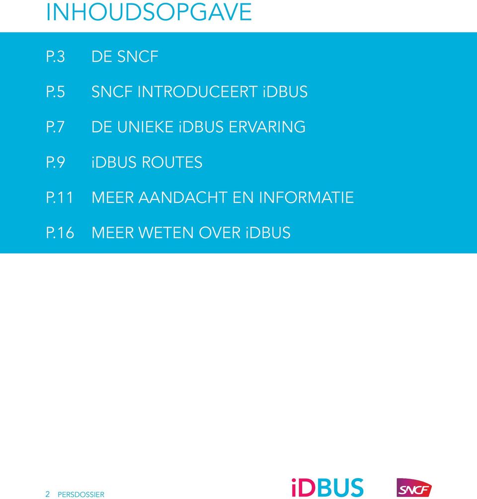 7 DE UNIEKE idbus ERVARING P.9 idbus ROUTES P.