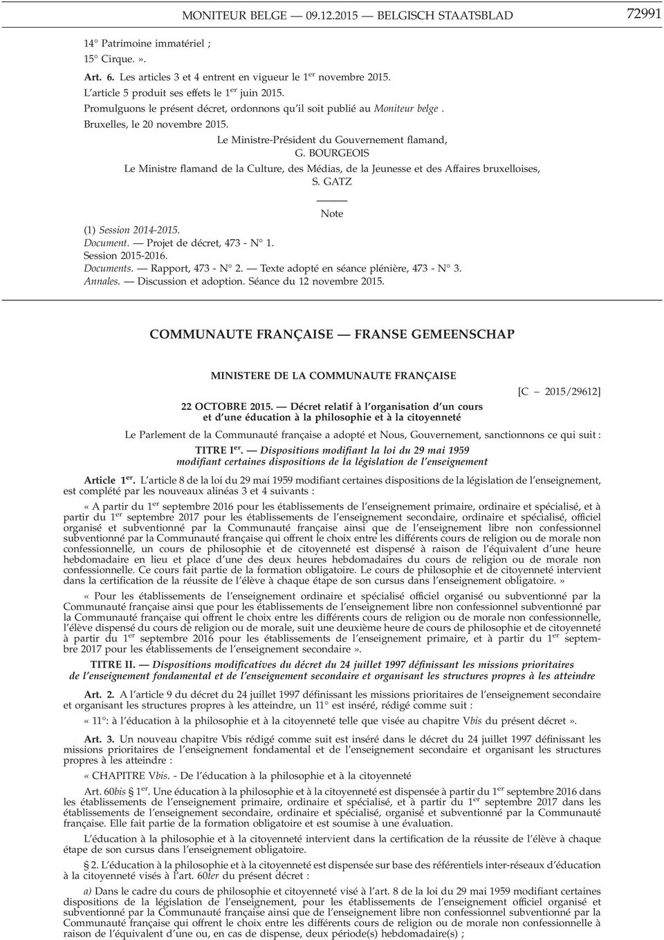 Le Ministre-Président du Gouvernement flamand, G. BOURGEOIS Le Ministre flamand de la Culture, des Médias, de la Jeunesse et des Affaires bruxelloises, S. GATZ Note (1) Session 2014-2015. Document.