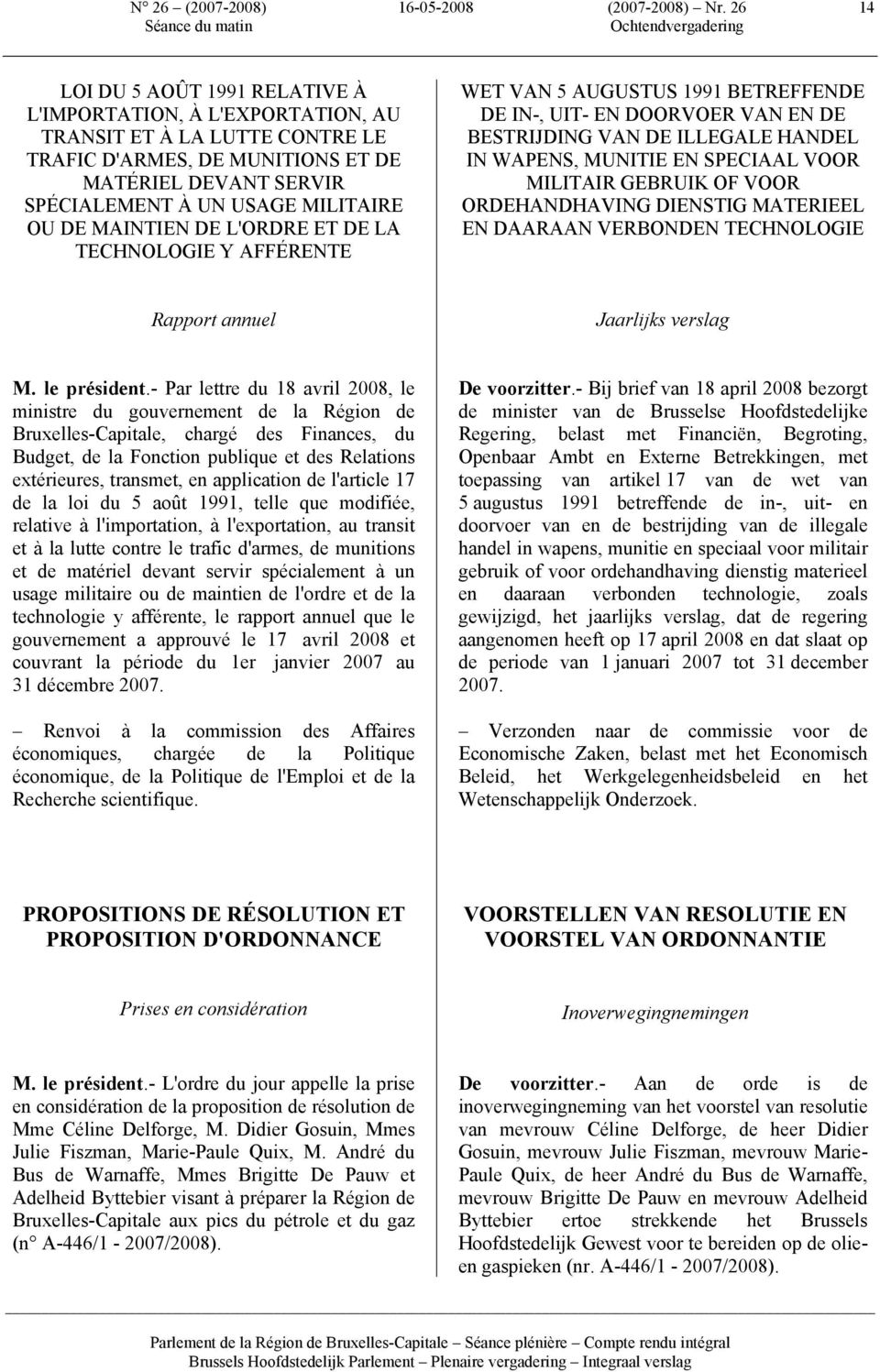 DE MAINTIEN DE L'ORDRE ET DE LA TECHNOLOGIE Y AFFÉRENTE WET VAN 5 AUGUSTUS 1991 BETREFFENDE DE IN-, UIT- EN DOORVOER VAN EN DE BESTRIJDING VAN DE ILLEGALE HANDEL IN WAPENS, MUNITIE EN SPECIAAL VOOR