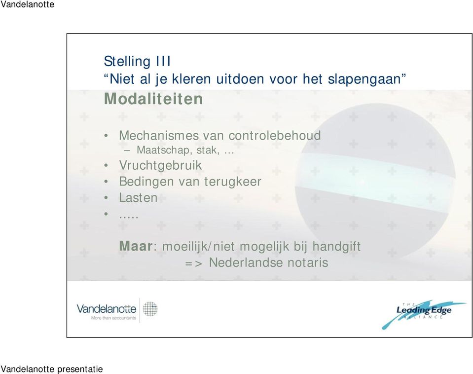 Maatschap, stak, Vruchtgebruik Bedingen van terugkeer