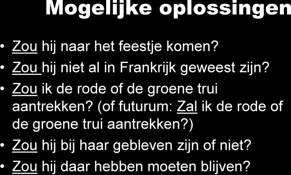 Zou ik de rode of de groene trui aantrekken?