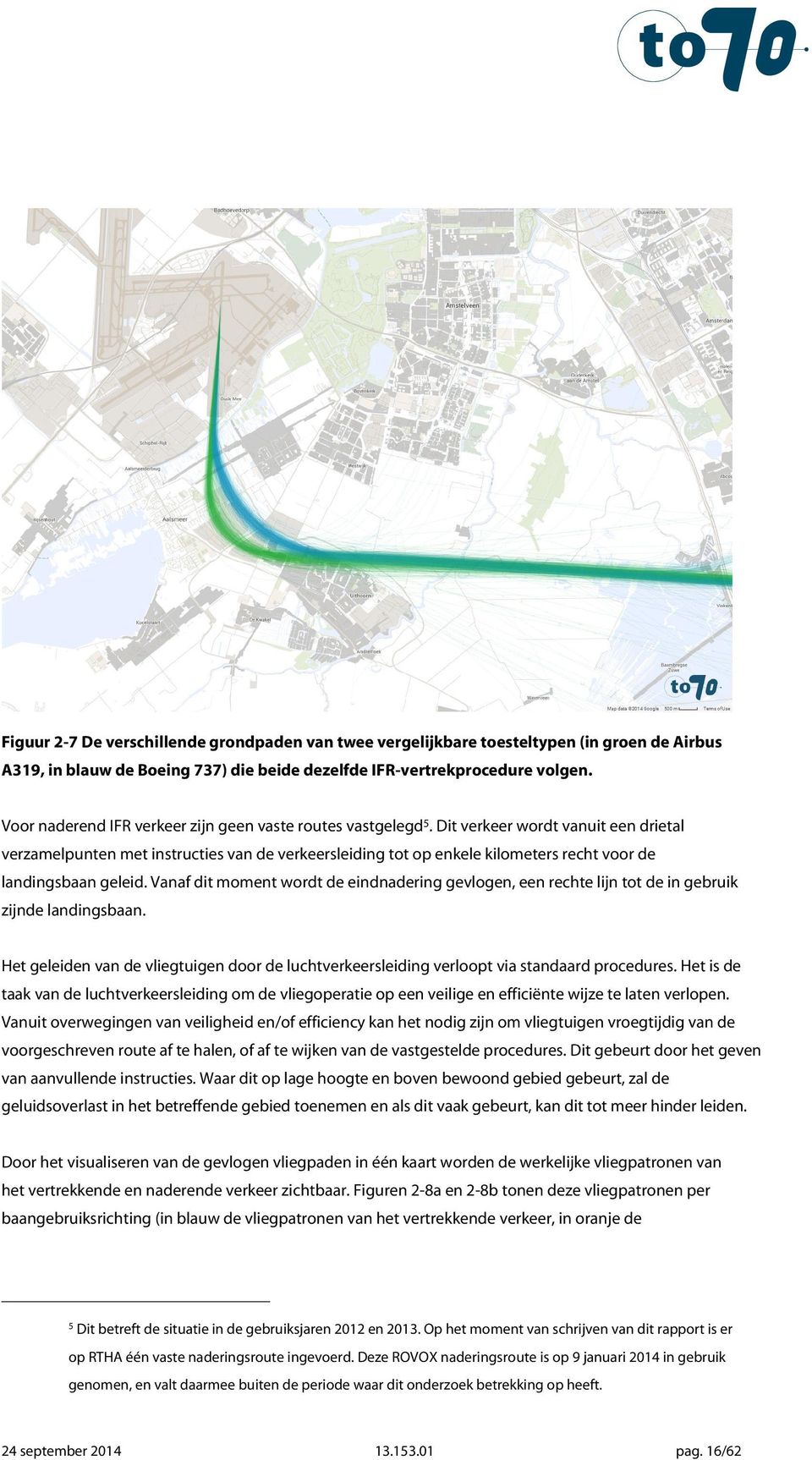 Dit verkeer wordt vanuit een drietal verzamelpunten met instructies van de verkeersleiding tot op enkele kilometers recht voor de landingsbaan geleid.