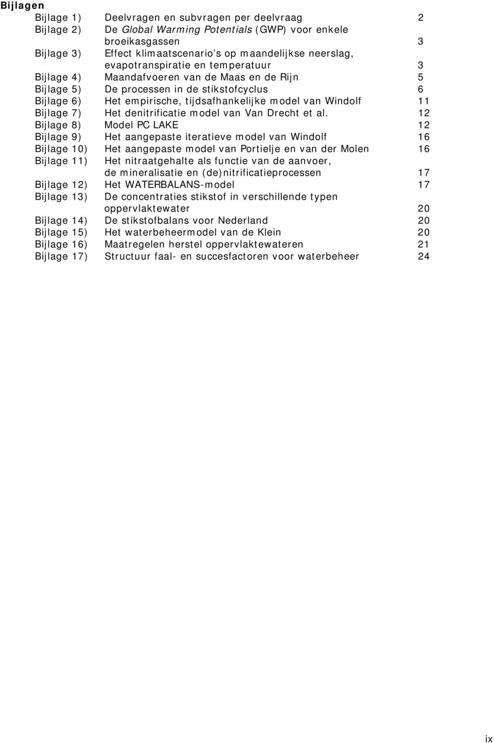 Bijlage 7) Het denitrificatie model van Van Drecht et al.