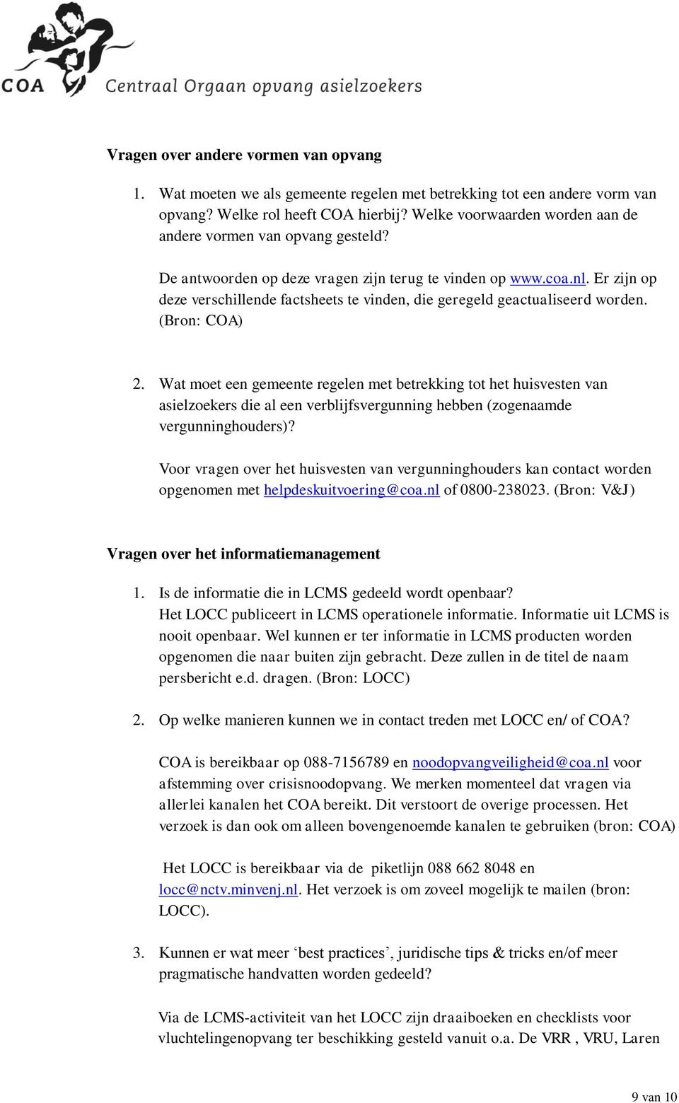 Er zijn op deze verschillende factsheets te vinden, die geregeld geactualiseerd worden. (Bron: COA) 2.