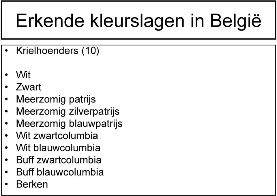 zilverpatrijs Meerzomig blauwpatrijs Wit