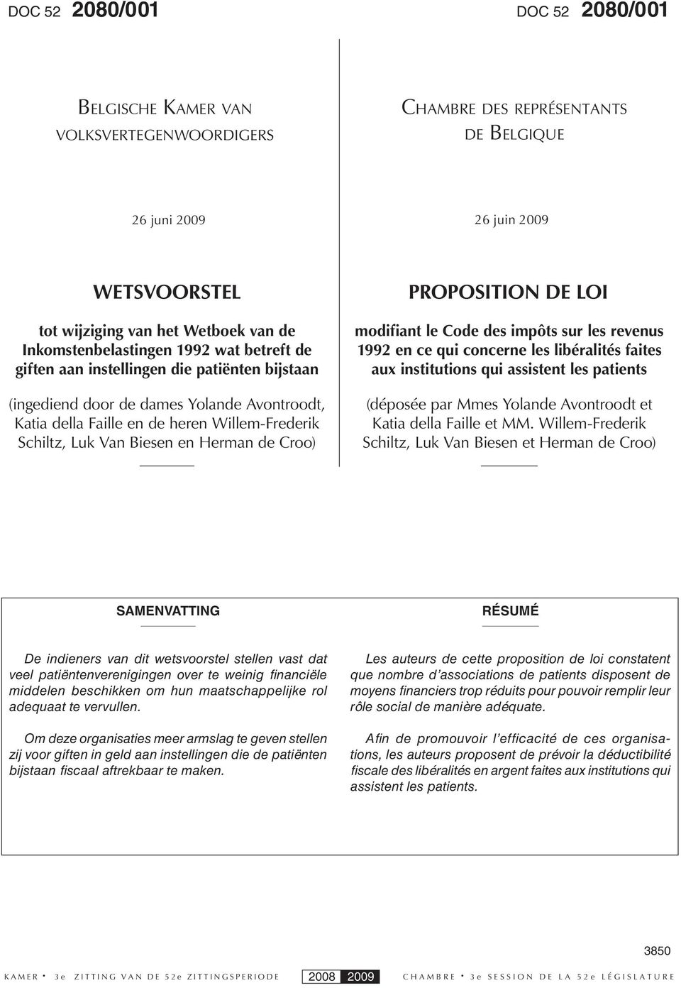 LOI modifiant le Code des impôts sur les revenus 1992 en ce qui concerne les libéralités faites aux institutions qui assistent les patients (déposée par Mmes Yolande Avontroodt et Katia della Faille