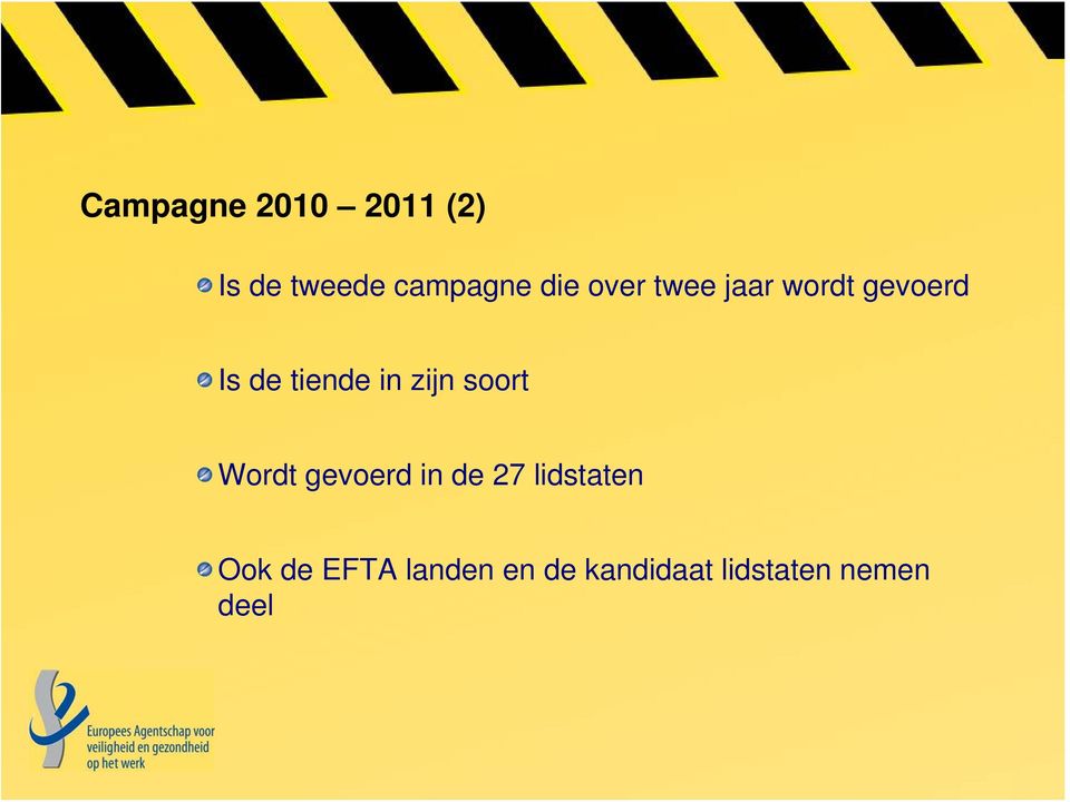 zijn soort Wordt gevoerd in de 27 lidstaten Ook