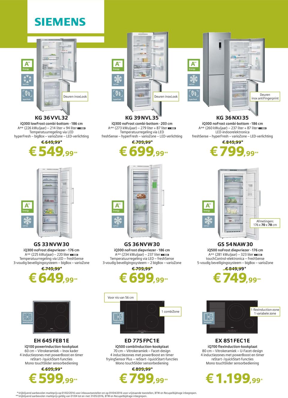 iq300 nofrost combi-bottom - 186 cm A++ (260 kwu/jaar) 237 liter + 87 liter 4 LED-indoorelektronica freshsense variozone LED-verlichting 849,99* Afmetingen: 176 x 70 x 78 cm GS 33NVW30 iq300 nofrost