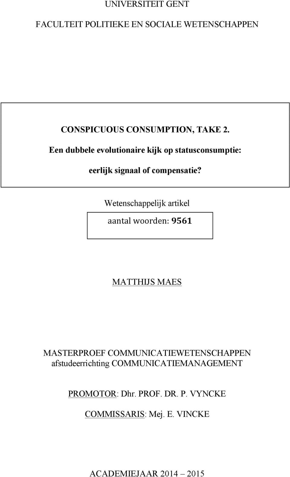 Wetenschappelijk artikel aantal woorden: 9561 MATTHIJS MAES MASTERPROEF COMMUNICATIEWETENSCHAPPEN
