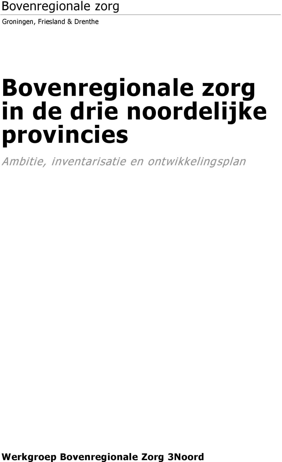 noordelijke provincies Ambitie, inventarisatie