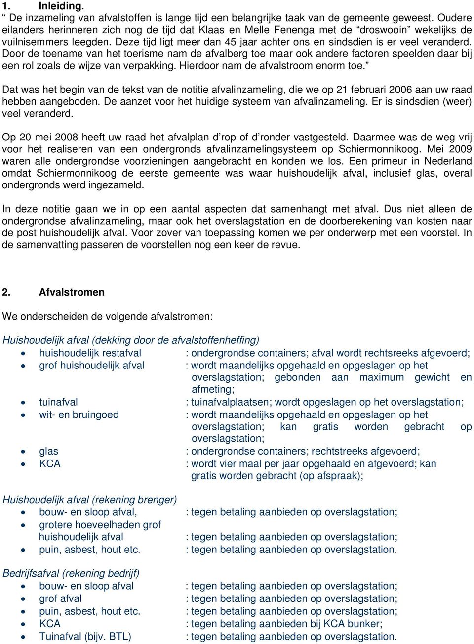 Deze tijd ligt meer dan 45 jaar achter ons en sindsdien is er veel veranderd.