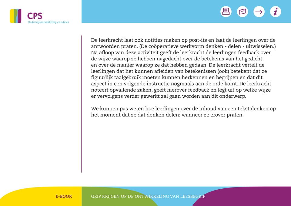 de leerkracht vertelt de leerlingen dat het kunnen afleiden van betekenissen (ook) betekent dat ze figuurlijk taalgebruik moeten kunnen herkennen en begrijpen en dat dit aspect in een volgende