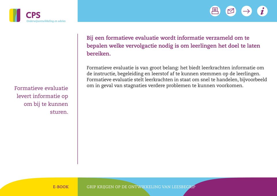 Formatieve evaluatie is van groot belang: het biedt leerkrachten informatie om de instructie, begeleiding en leerstof af te