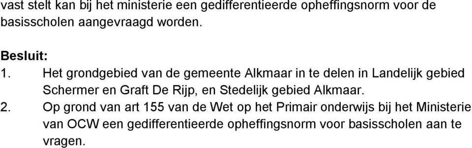 Het grondgebied van de gemeente Alkmaar in te delen in Landelijk gebied Schermer en Graft De Rijp,