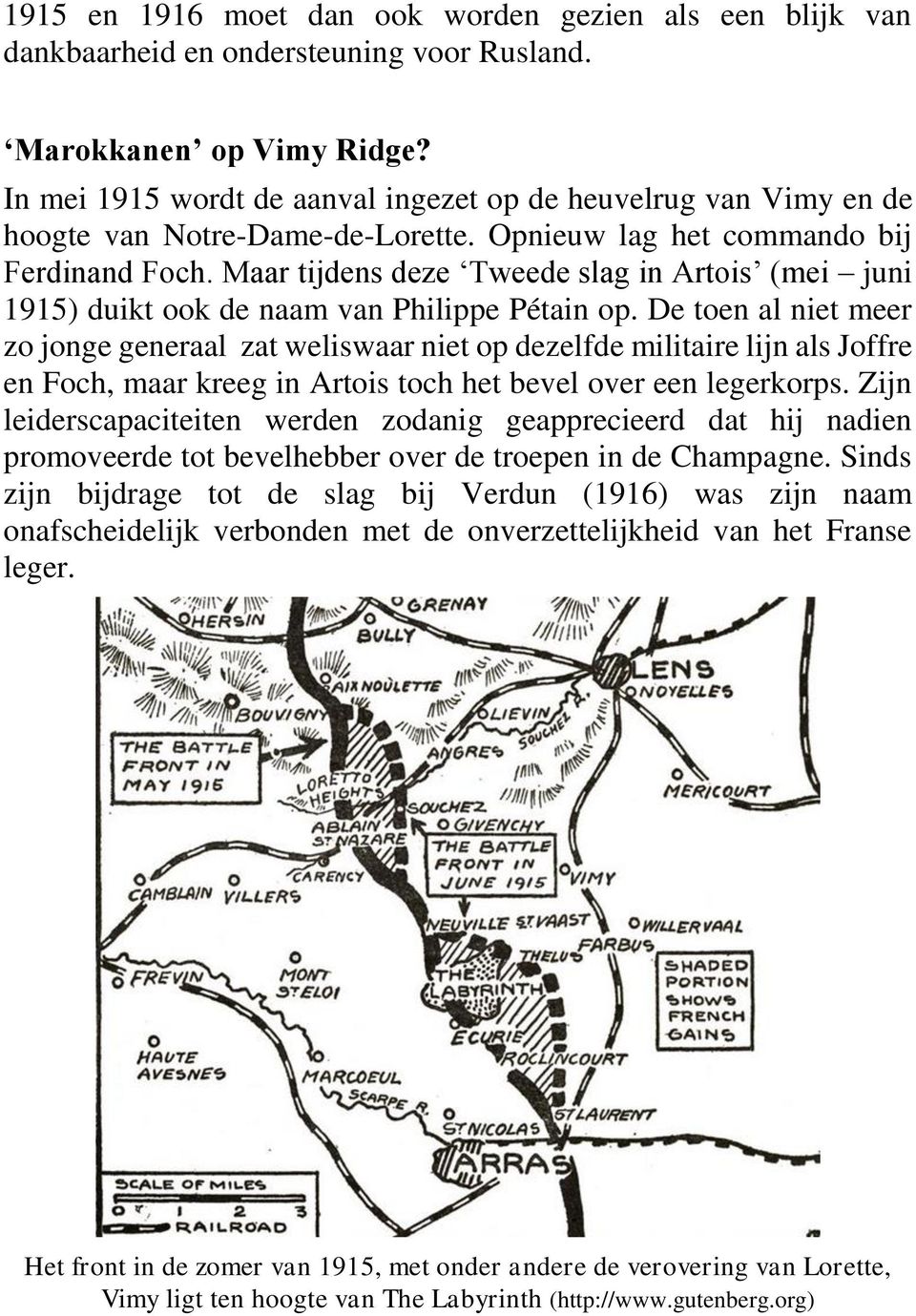 Maar tijdens deze Tweede slag in Artois (mei juni 1915) duikt ook de naam van Philippe Pétain op.