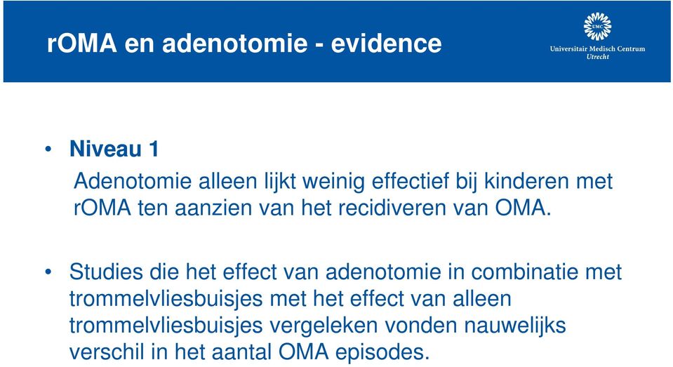 Studies die het effect van adenotomie in combinatie met trommelvliesbuisjes met