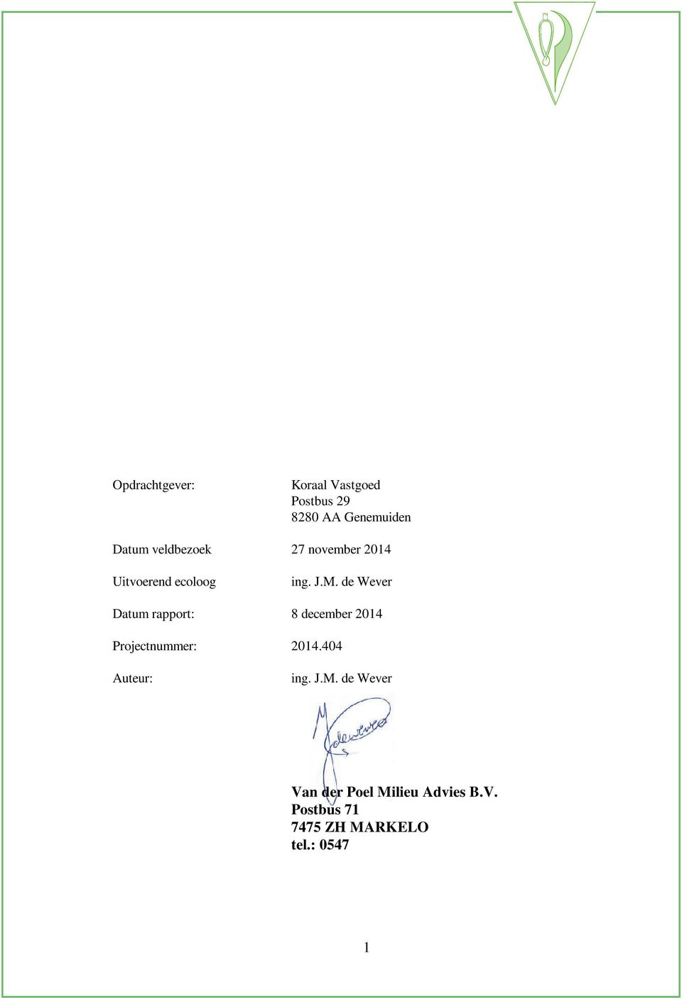 de Wever Datum rapport: 8 december 2014 Projectnummer: 2014.404 Auteur: ing. J.M.