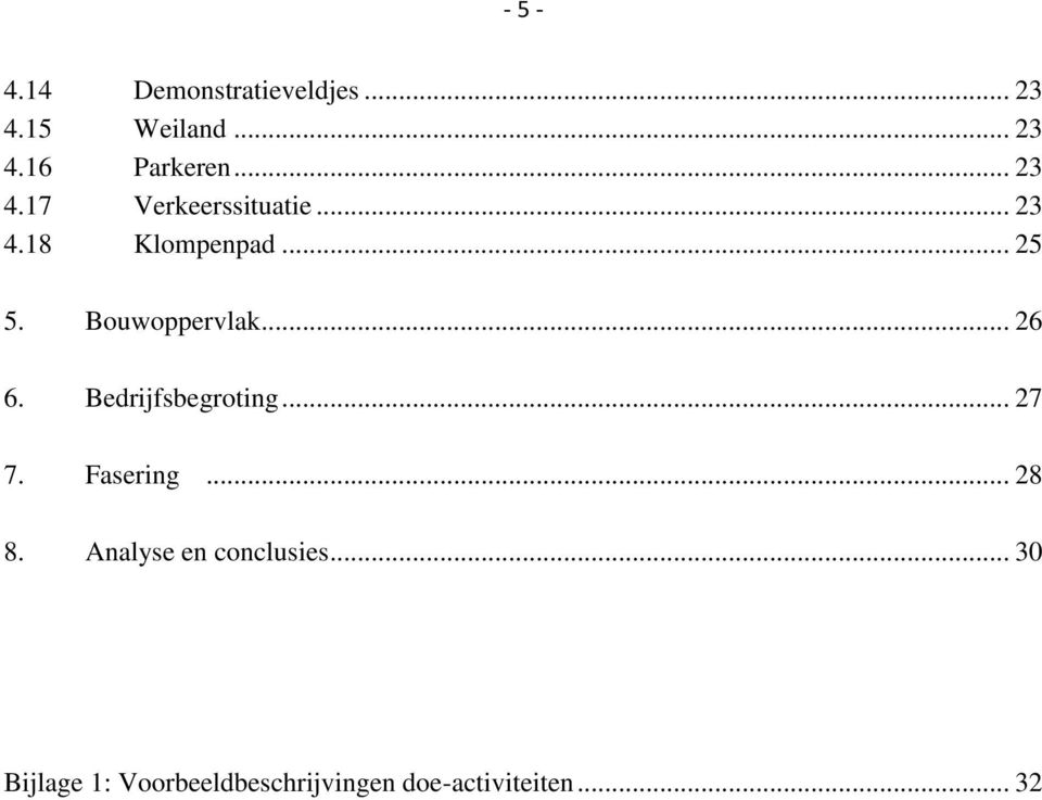 Bouwoppervlak... 26 6. Bedrijfsbegroting... 27 7. Fasering... 28 8.