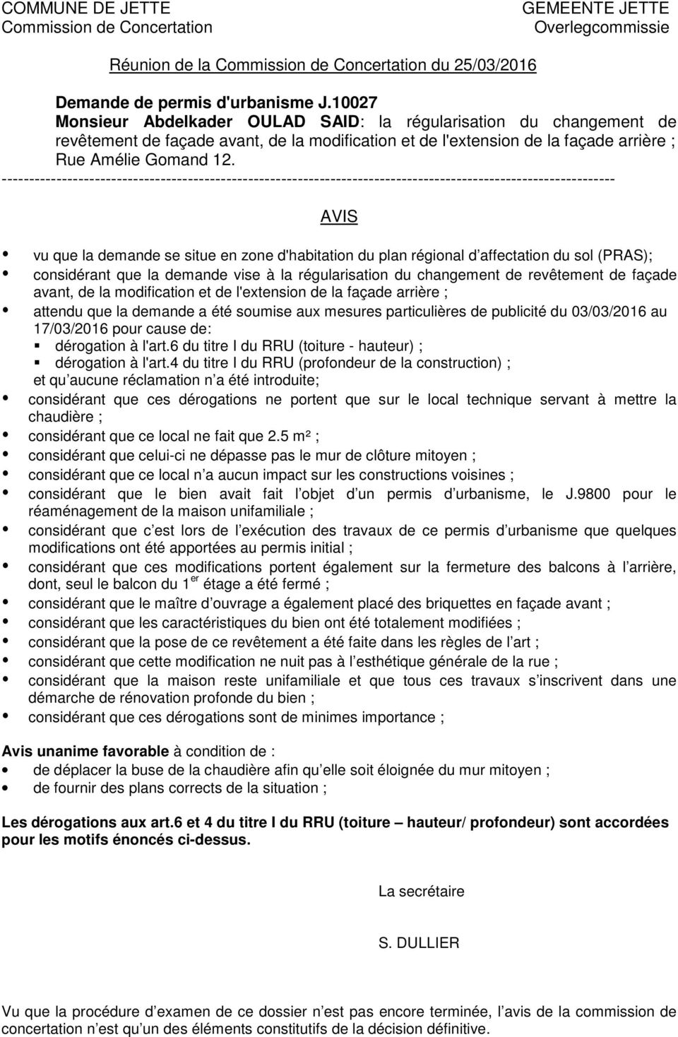 ---------------------------------------------------------------------------------------------------------------- AVIS vu que la demande se situe en zone d'habitation du plan régional d affectation du