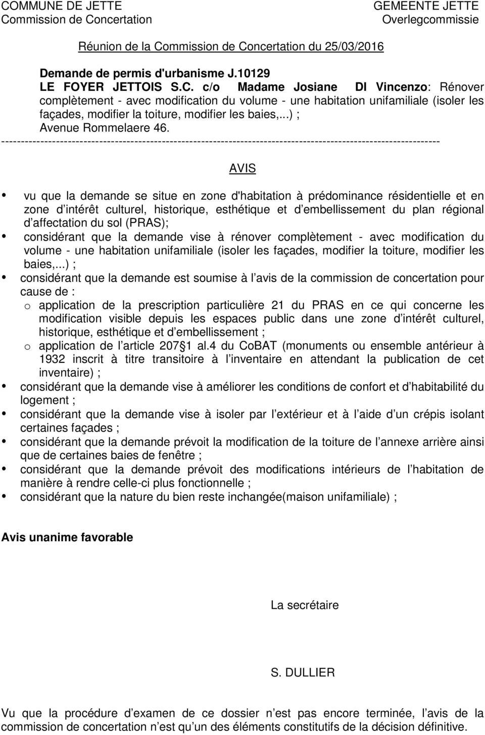 ---------------------------------------------------------------------------------------------------------------- AVIS vu que la demande se situe en zone d'habitation à prédominance résidentielle et