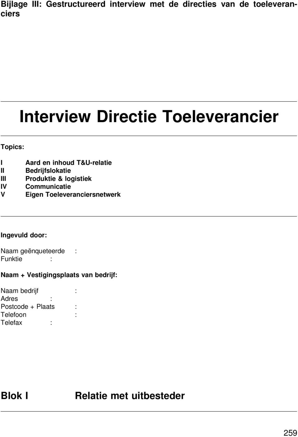 Communicatie Eigen Toeleveranciersnetwerk Ingevuld door Naam geënqueteerde Funktie Naam +