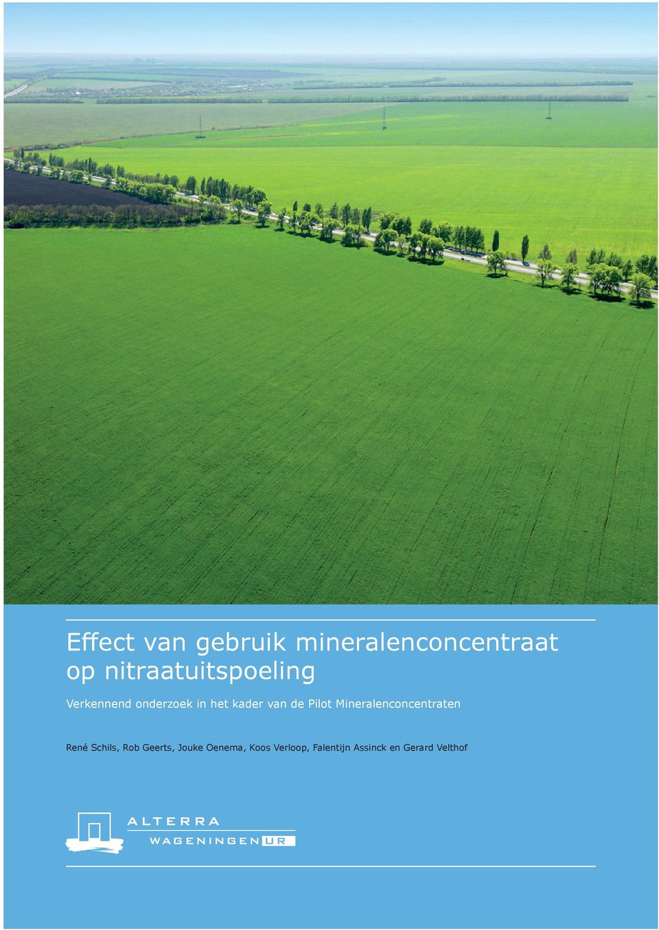 nl/alterra Alterra-rapport 2570 ISSN 1566-7197 De missie van Wageningen UR (University & Research centre) is To explore the potential of nature to improve the quality of life.