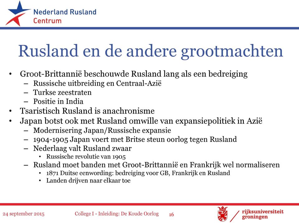 Japan/Russische expansie 1904-1905 Japan voert met Britse steun oorlog tegen Rusland Nederlaag valt Rusland zwaar Russische revolutie van 1905