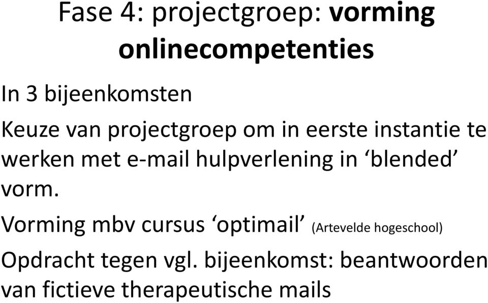 hulpverlening in blended vorm.