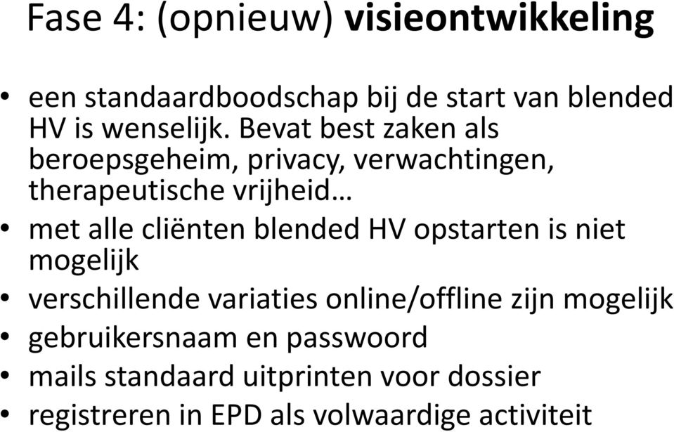 blended HV opstarten is niet mogelijk verschillende variaties online/offline zijn mogelijk