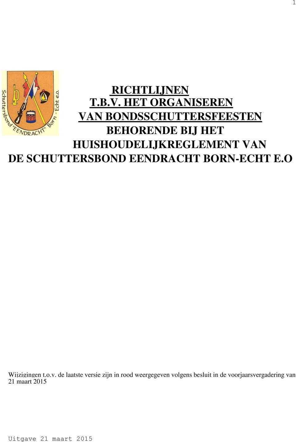 HUISHOUDELIJKREGLEMENT VAN DE SCHUTTERSBOND EENDRACHT BORN-ECHT E.