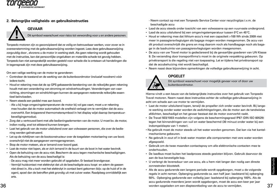 Lees deze gebruiksaanwijzing zorgvuldig door, alvorens u de motor in werking stelt.