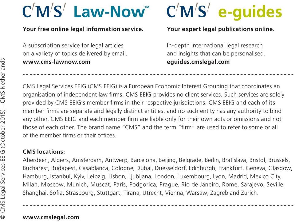 com CMS Legal Services EEIG (CMS EEIG) is a European Economic Interest Grouping that coordinates an organisation of independent law firms. CMS EEIG provides no client services.