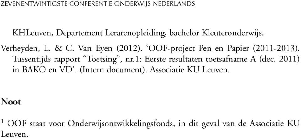 Tussentijds rapport Toetsing, nr.1: Eerste resultaten toetsafname A (dec. 2011) in BAKO en VD.