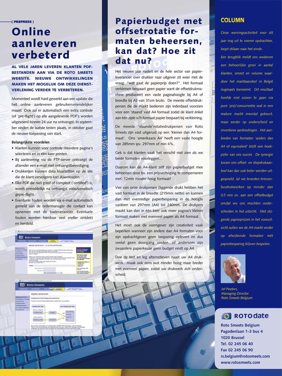 Ook zal er automatisch een extra controle (of pre-flight ) op alle aangeleverde PDF's worden uitgevoerd binnen 24 uur na ontvangst.