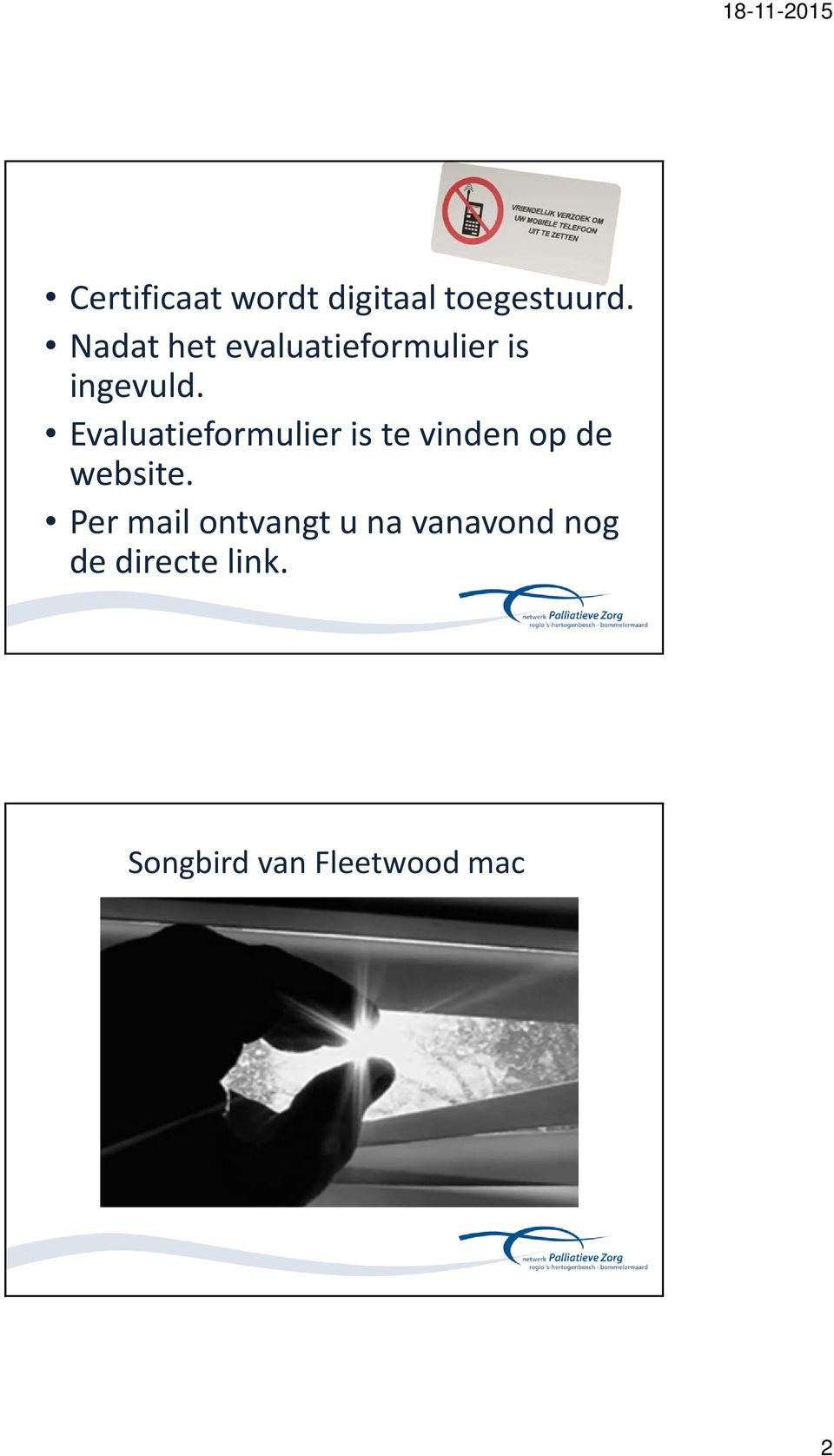 Evaluatieformulier is te vinden op de website.