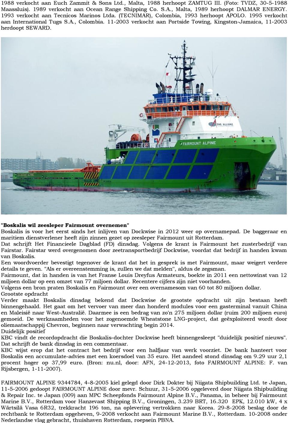"Boskalis wil zeesleper Fairmount overnemen" Boskalis is voor het eerst sinds het inlijven van Dockwise in 2012 weer op overnamepad.