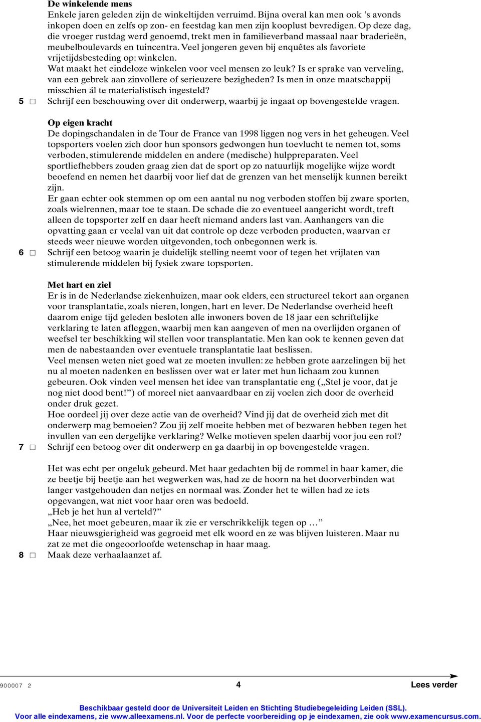 Veel jongeren geven bij enquêtes als favoriete vrijetijdsbesteding op: winkelen. Wat maakt het eindeloze winkelen voor veel mensen zo leuk?