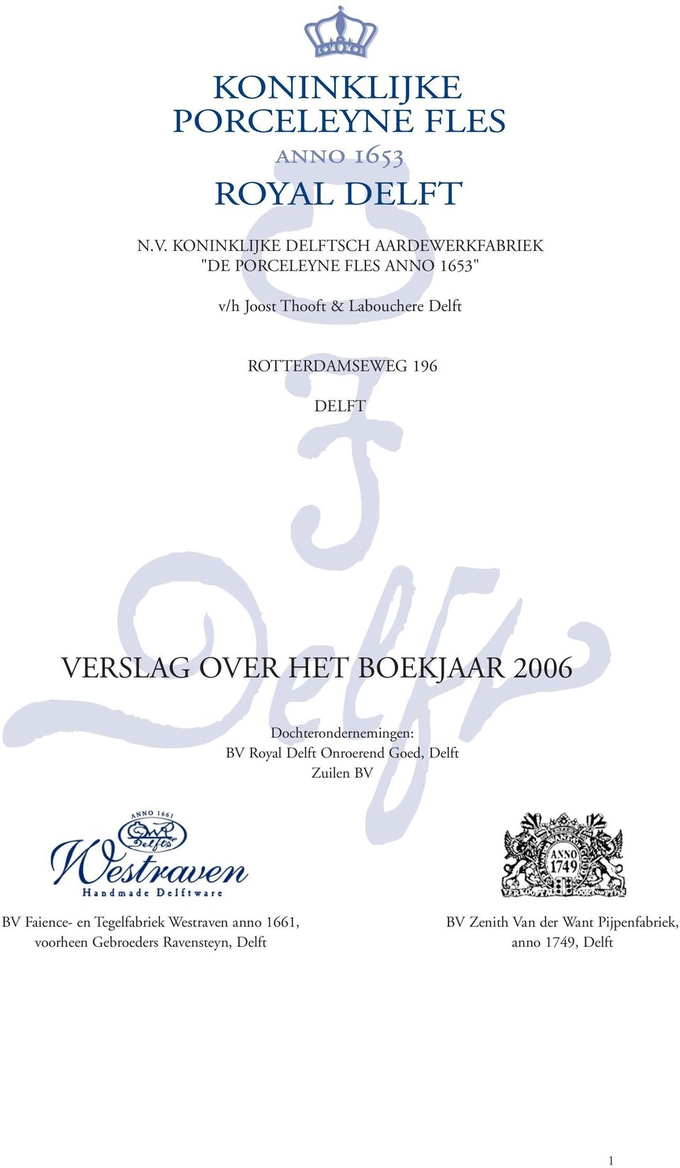BV Royal Delft Onroerend Goed, Delft Zuilen BV BV Faience- en Tegelfabriek Westraven anno