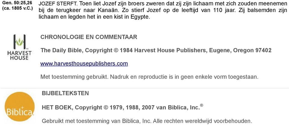 CHRONOLOGIE EN COMMENTAAR The Daily Bible, Copyright 1984 Harvest House Publishers, Eugene, Oregon 97402 www.harvesthousepublishers.