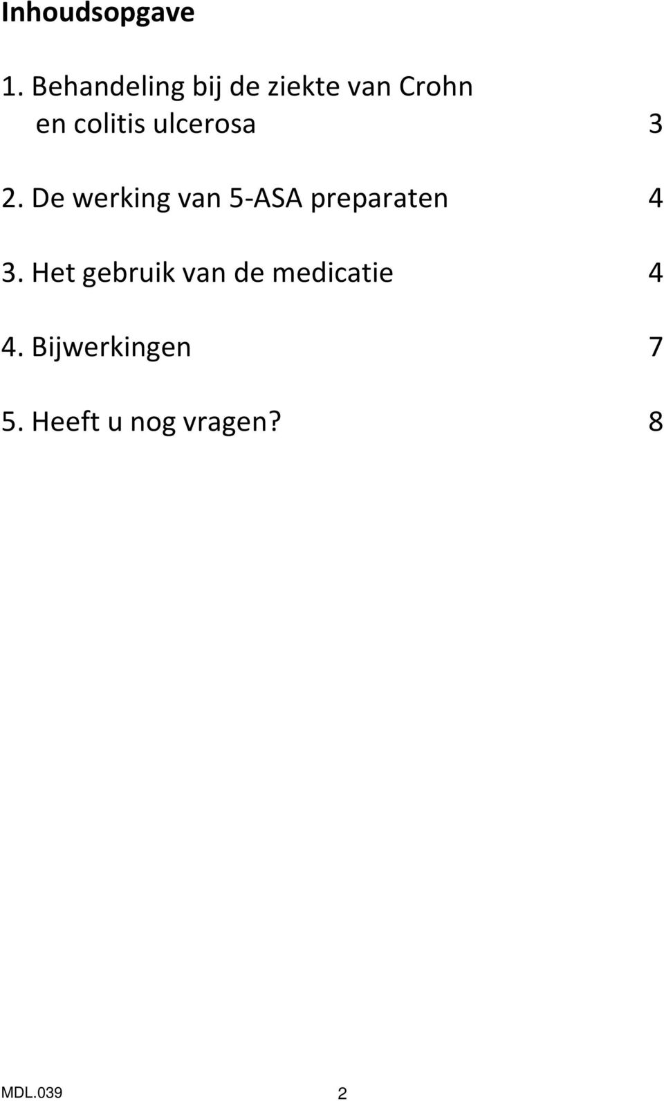 ulcerosa 3 2. De werking van 5-ASA preparaten 4 3.