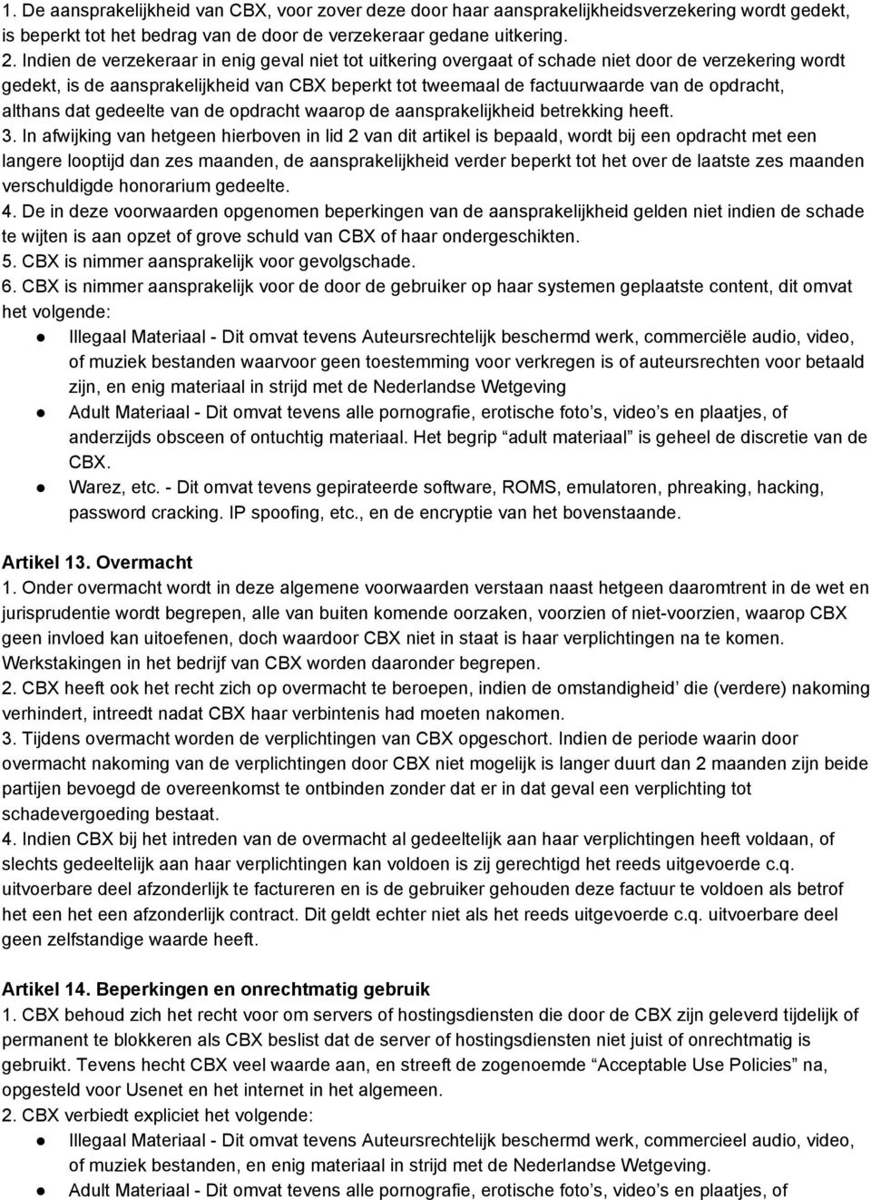 althans dat gedeelte van de opdracht waarop de aansprakelijkheid betrekking heeft. 3.