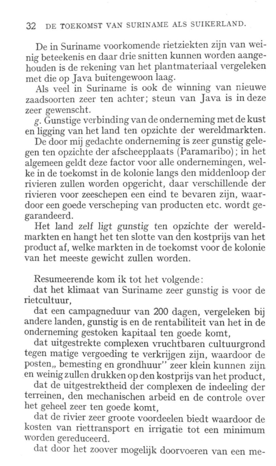 Als veel in Suriname is ook de winning van nieuwe zaadsoorten zeer ten achter; steun van Java is in deze zeer ge