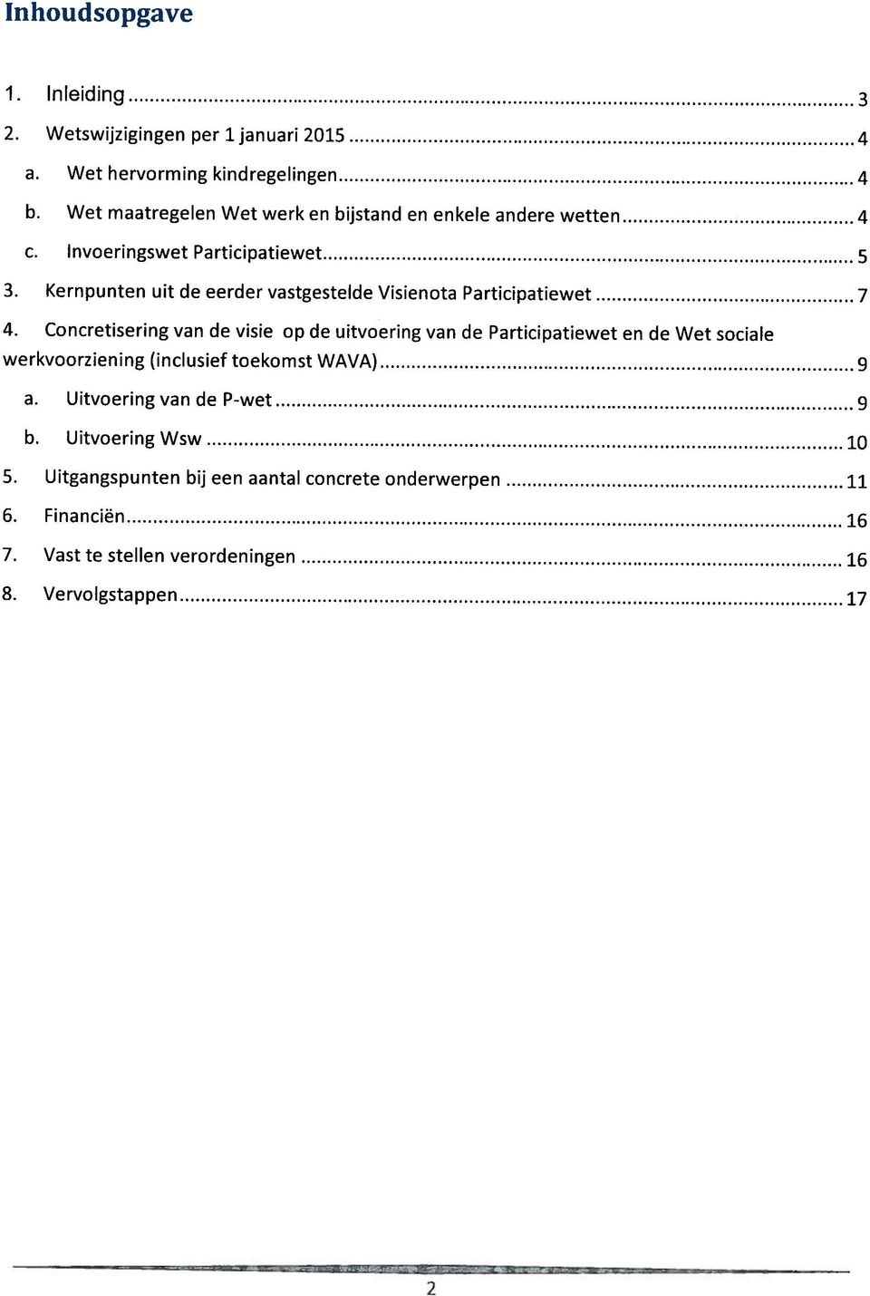 Kernpunten uit de eerder vastgestelde Visienota Participatiewet 7 4.