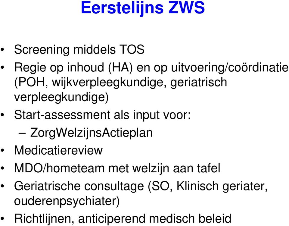 ZorgWelzijnsActieplan Medicatiereview MDO/hometeam met welzijn aan tafel Geriatrische