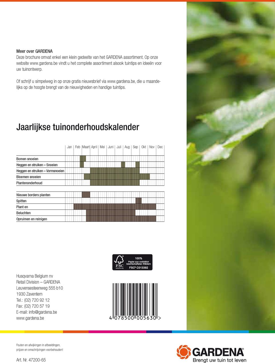 Jaarlijkse tuinonderhoudskalender Jan Feb Maart April Mei Juni Juli Aug Sep Okt Nov Dec Bomen snoeien Heggen en struiken Snoeien Heggen en struiken Vormsnoeien Bloemen snoeien Plantenonderhoud Nieuwe